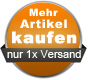 Kaufen Sie mehr Artikel und zahlen Sie nur 1x Versand Kaufen Sie mehr Artikel und zahlen Sie nur 1x Versand